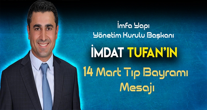 TUFAN'DAN 14 Mart Tıp Bayramı Mesajı