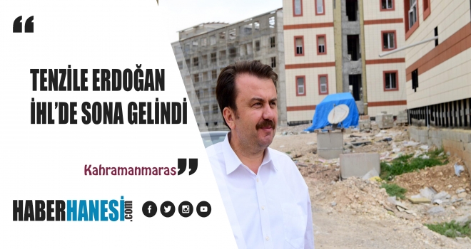 TENZİLE ERDOĞAN İHL’DE SONA GELİNDİ