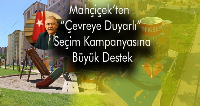 MAHÇİÇEK'TEN DUYARLI KAMPANYA