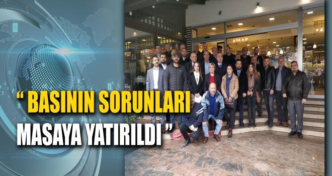 Kahramanmaraş’ta basının sorunları masaya yatırıldı