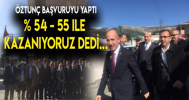 Öztunç Adaylık Başvurusunu Yaptı İddialı Konuştu!