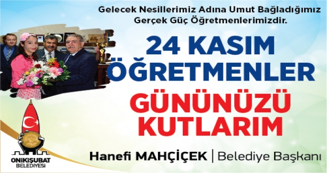 Mahçiçek “ Geleceğimizin Başkahramanları Öğretmenlerimiz”