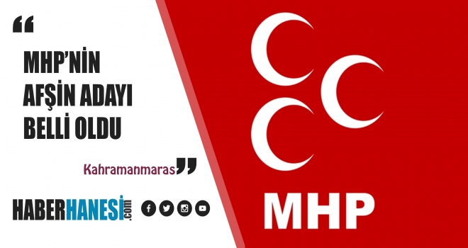 Son dakika.. MHP'de AFŞİN ADAYI BELLİ OLDU
