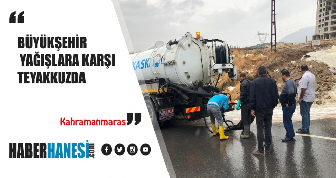 BÜYÜKŞEHİR YAĞIŞLARA KARŞI TEYAKKUZDA