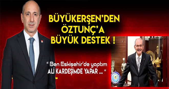 Büyükerşen’den Öztunç’a destek - Kahramanmaraş’ı Bölgenin Örnek Şehri Yapmak İçin Geliyor!