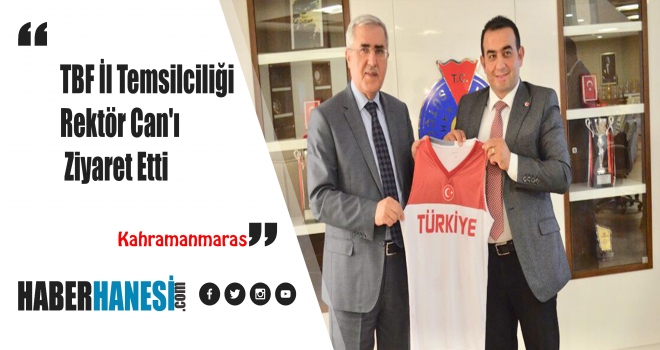 TBF İl Temsilciliği Rektör Can'ı Ziyaret Etti