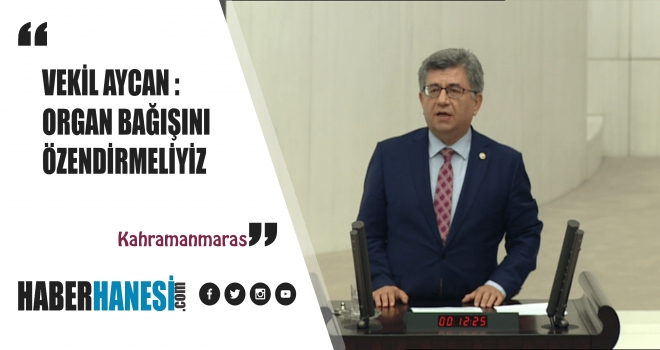 AYCAN - Organ bağışını özendirmeliyiz