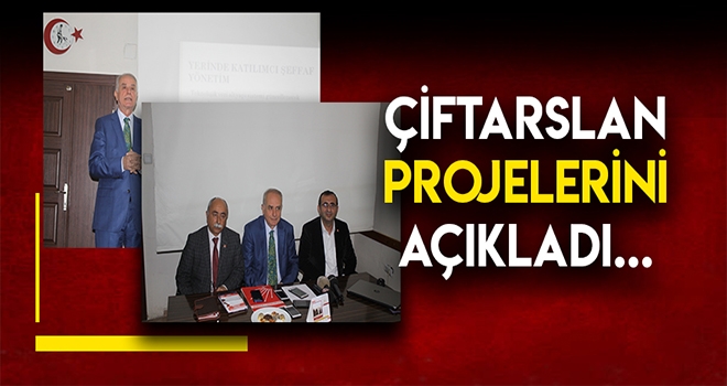 MİLLET İTTİFAKI ADAYI ÇİFTARSLAN PROJELERİNİ AÇIKLADI