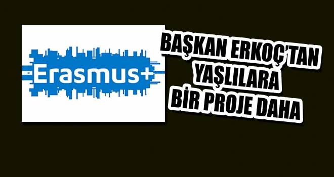 BAŞKAN ERKOÇ’TAN YAŞLILARA BİR PROJE DAHA