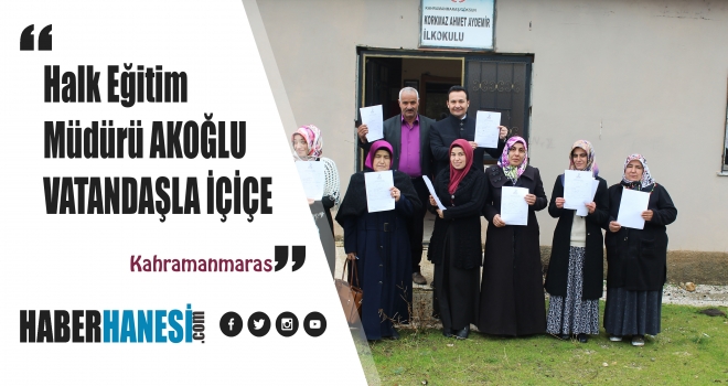 Halk Eğitim Müdürü AKOĞLU VATANDAŞLA İÇİÇE