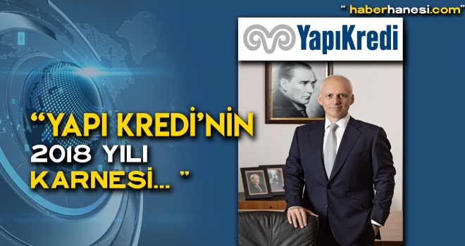 YAPI KREDİ’DEN 2018’DE TÜRKİYE EKONOMİSİNE 306.3 MİLYAR TL’LİK KAYNAK