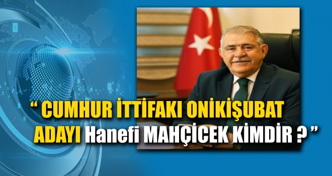 HANEFİ MAHÇİCEK KİMDİR ?