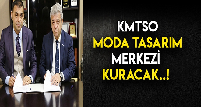 KMTSO MODA TASARIM MERKEZİ KURACAK