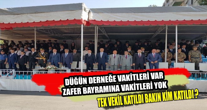 DÜĞÜN DERNEĞE VAKİTLERİ VAR ZAFER BAYRAMINA VAKİTLERİ YOK