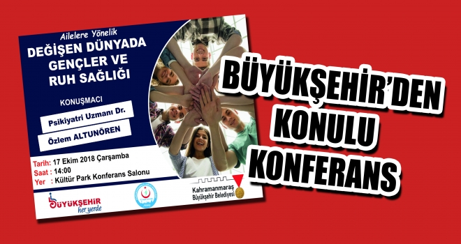 BÜYÜKŞEHİR’DEN AİLELERE KONFERANS