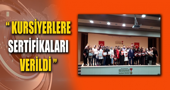 KURSİYERLERE SERTİFİKALARI VERİLDİ