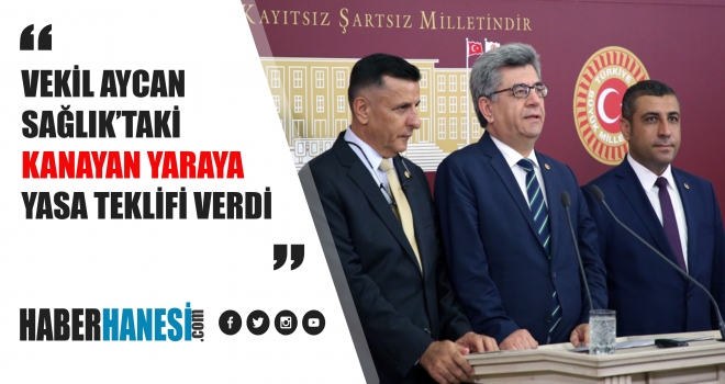 Aycan’dan sağlıktaki şiddeti azaltacak yasa teklifi