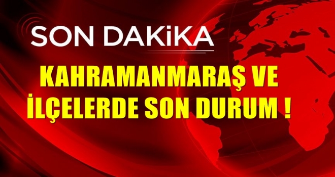 Son Dakika...! Kahramanmaraş Ve ilçelerde Seçim Sonuçları