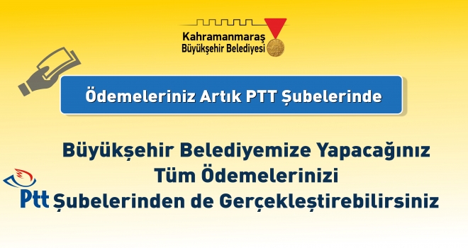 BÜYÜKŞEHİR’E ÖDEMELER PTT İLE DE YAPILIYOR