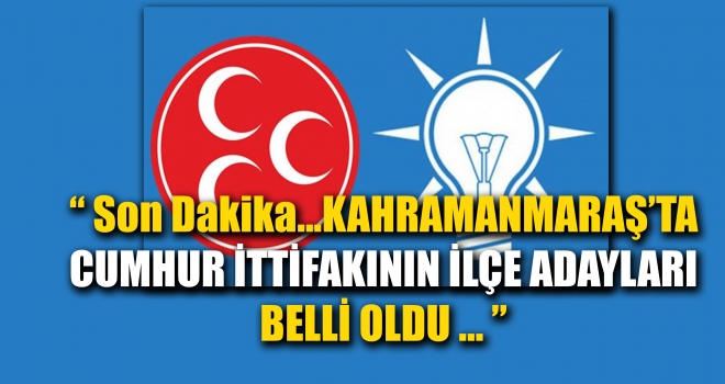 Son dakika... İŞTE AK PARTİ KAHRAMANMARAŞ ADAYLARI