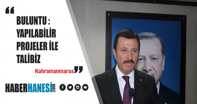 BULUNTU BÜYÜKŞEHİR BAŞKANLIĞINA TALİP OLDU