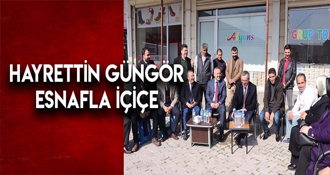 GÜNGÖR'DEN ESNAFA ÇAYLI ZİYARET
