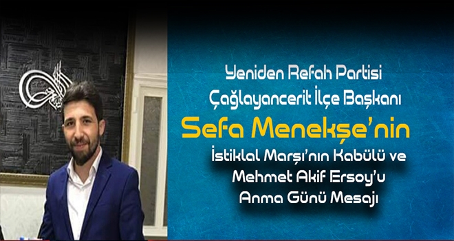 BAŞKAN SEFA MENEKŞE 12 Mart İstiklal Marşının Kabulü ve Mehmet Akif Ersoy'u Anma Günü Mesajı
