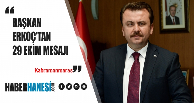 BAŞKAN ERKOÇ “CUMHURİYET YENİDEN DİRİLİŞİN SİMGESİDİR”