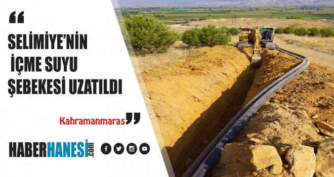 SELİMİYE’NİN İÇME SUYU ŞEBEKESİ UZATILDI