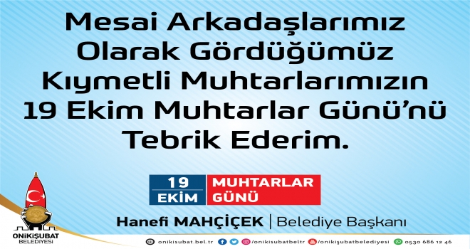 Mahçiçek “Mesai Arkadaşlarımız Muhtarlarımızın Gününü Tebrik Ederim”