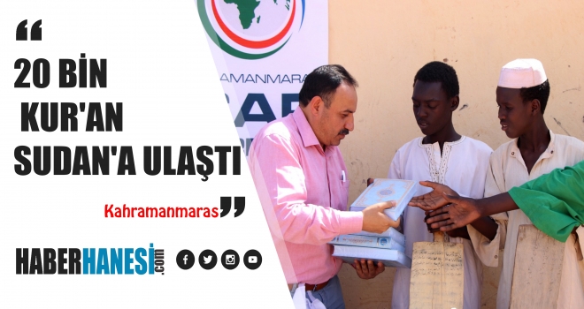 20 BİN KUR'AN SUDAN'A ULAŞTI