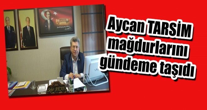 Aycan TARSİM mağdurlarını gündeme taşıdı