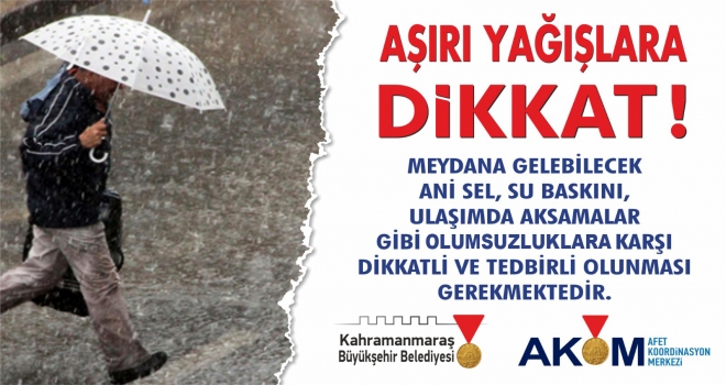 AKOM “SAĞANAK YAĞIŞLARA DİKKAT!”