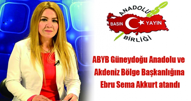 ABYB Güneydoğu Anadolu ve Akdeniz Bölge Başkanlığına Ebru Sema Akkurt atandı