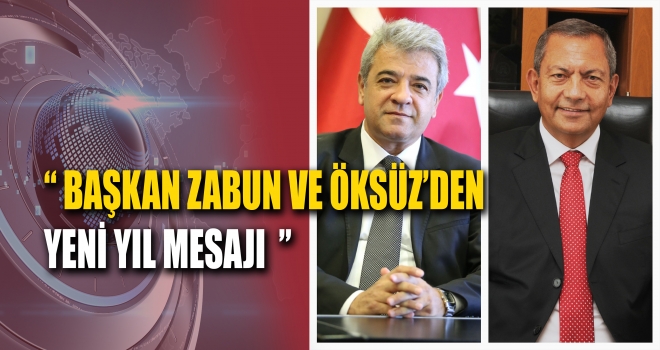 BAŞKAN ZABUN VE ÖKSÜZ'ÜN YENİ YIL MESAJI