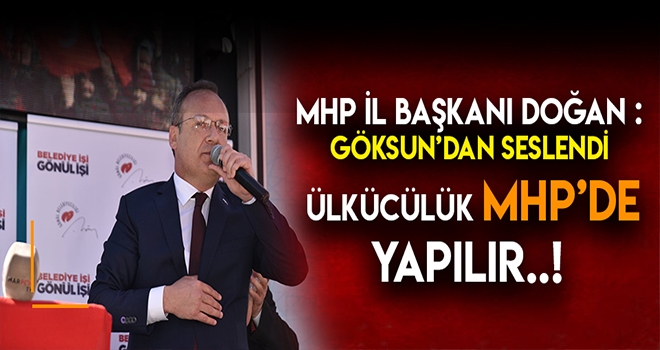BAŞKAN DOĞAN - ÜLKÜCÜLERİN YERİ LİDERİNİN YANIDIR