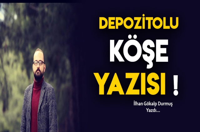 DEPOZİTOLU KÖŞE YAZISI