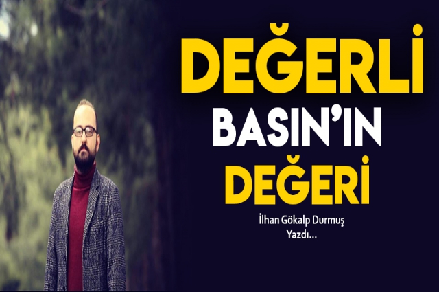 DEĞERLİ BASIN'IN DEĞERİ