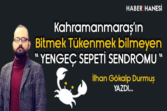 YENGEÇ SEPETİ SENDROMU