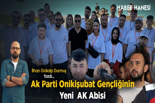 Ak Parti Onikişubat Gençliğinin Yeni AK Abisi