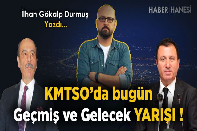 KMTSO’da bugün GEÇMİŞ ve GELECEK Yarışı