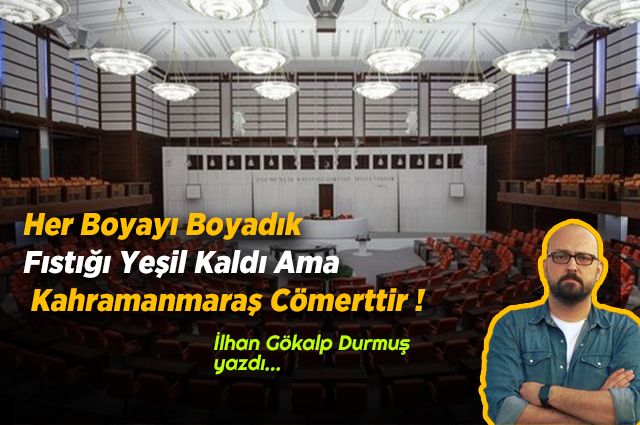 Her Boyayı Boyadık Fıstığı Yeşil Kaldı Ama Kahramanmaraş Cömerttir !