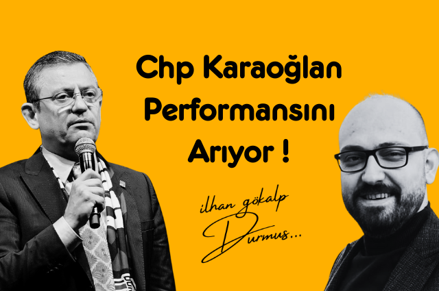 Chp Karaoğlan Performansını Arıyor !