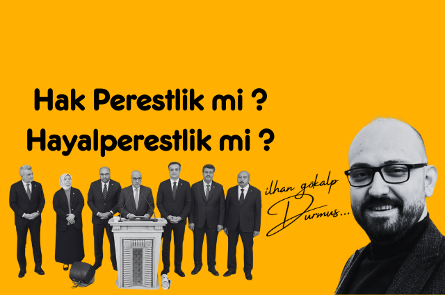 Halk Perest mi ? Hayalperest mi ?