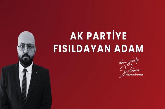 AK PARTİYE FISILDAYAN ADAM !