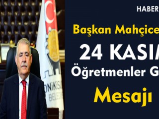 Mahçiçek, “Umut Bağladığımız Gerçek Güç, Öğretmenlerimizdir”