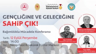 Kahramanmaraş’ta Bağımlılıkla Mücadele Konferansı: Gençliğine ve Geleceğine Sahip Çık