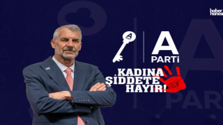 A Parti'den Kadına Şiddetle Mücadelede Sıfır Tolerans Mesajı