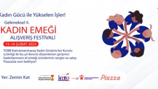 Kahramanmaraş’ta Geleneksel 2. Kadın Emeği Alışveriş Festivali Başlıyor