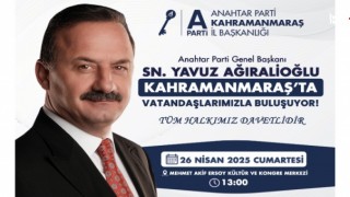 Anahtar Parti’den Kahramanmaraş Çıkarması: Ağıralioğlu Halkla Buluşacak